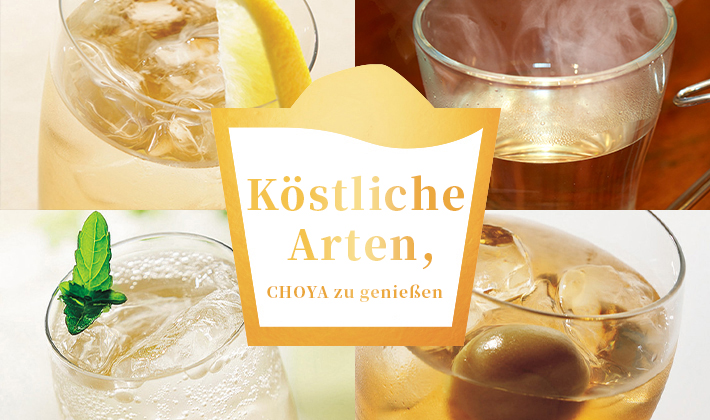 Köstliche Arten, CHOYA zu genießen